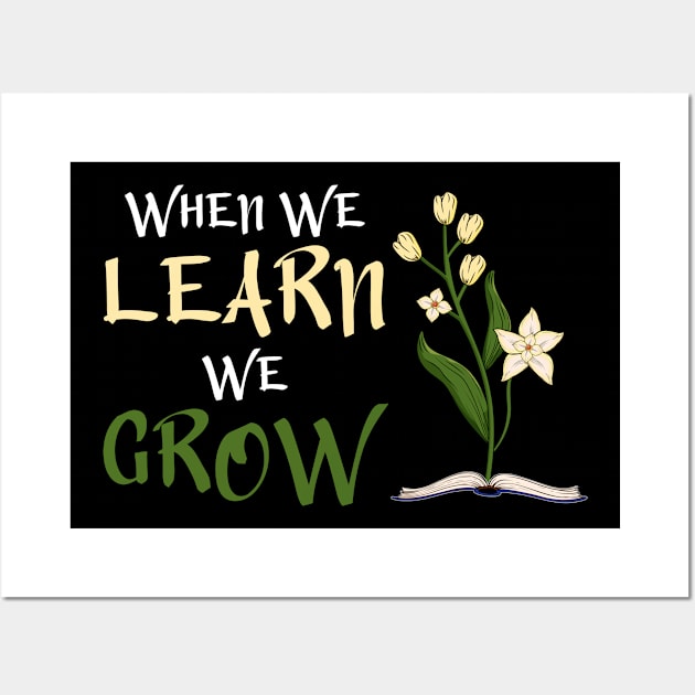 When We Learn, We Grow Wall Art by Miranda Nelson